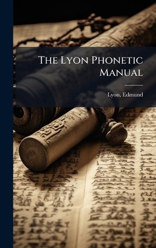 The Lyon Phonetic Manual  by Lyon Edmund at Abbey's Bookshop, 