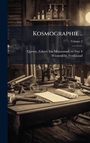 Kosmographie ..  by Zakary Ibn Muammad 1208 or 9- Qazwn at Abbey's Bookshop, 