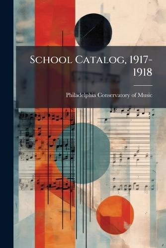 School Catalog, 1917-1918  by Philadelphia Conservatory of Music at Abbey's Bookshop, 