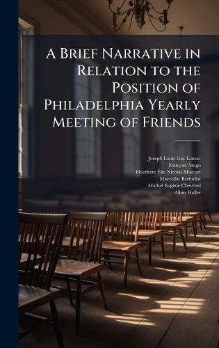 A Brief Narrative in Relation to the Position of Philadelphia Yearly Meeting of Friends  by Joseph Louis Gay-Lussac at Abbey's Bookshop, 