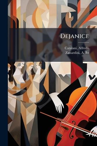 Dejanice  by Catalani Alfredo 1854-1893 at Abbey's Bookshop, 