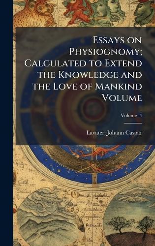 Essays on Physiognomy; Calculated to Extend the Knowledge and the Love of Mankind Volume  by Johann Caspar 1741-1801 Lavater at Abbey's Bookshop, 