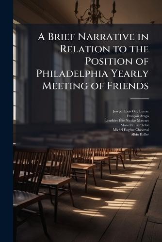 A Brief Narrative in Relation to the Position of Philadelphia Yearly Meeting of Friends  by Joseph Louis Gay-Lussac at Abbey's Bookshop, 