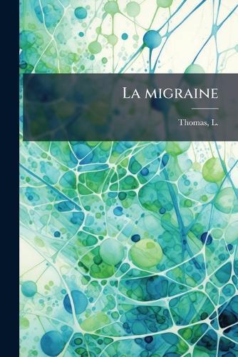 La migraine  by L (Louis) 1846- Thomas at Abbey's Bookshop, 
