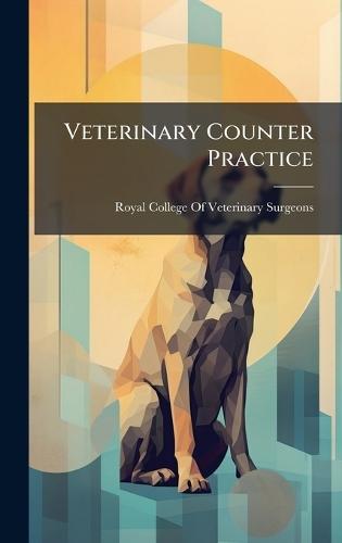 Veterinary Counter Practice  by Royal College of Veterinary Surgeons at Abbey's Bookshop, 
