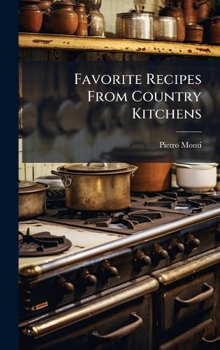 Favorite Recipes From Country Kitchens  by Pietro Monti at Abbey's Bookshop, 