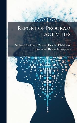 Report of Program Activities  by National Institute of Mental Health ( at Abbey's Bookshop, 