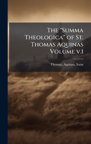 The ""Summa Theologica"" of St. Thomas Aquinas Volume v.1  by Aquinas Saint Thomas at Abbey's Bookshop, 