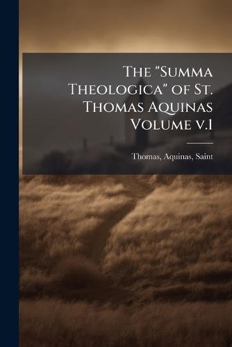 The ""Summa Theologica"" of St. Thomas Aquinas Volume v.1  by Aquinas Saint Thomas at Abbey's Bookshop, 