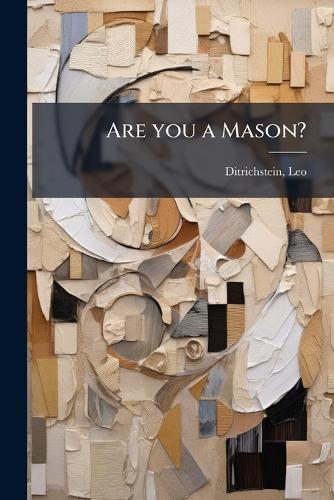 Are you a Mason?  by Leo [From Old Catalog] Ditrichstein at Abbey's Bookshop, 