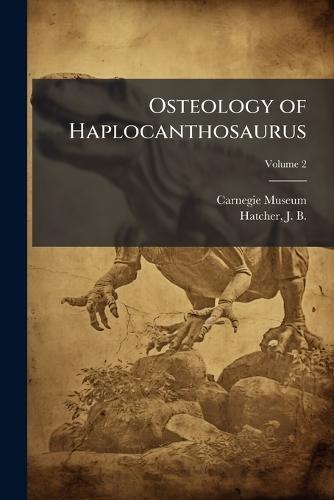 Osteology of Haplocanthosaurus  by Carnegie Museum at Abbey's Bookshop, 