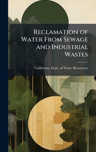 Reclamation of Water From Sewage and Industrial Wastes  by California Dept of Water Resources at Abbey's Bookshop, 