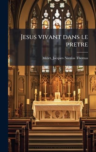 Jesus vivant dans le pretre  by Jacques Nicolas Thomas 1797- Millet at Abbey's Bookshop, 