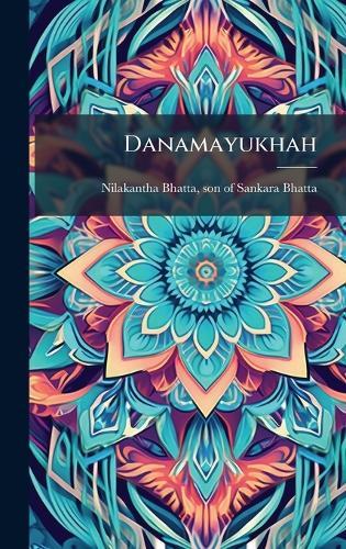 Danamayukhah  by Son Of Sankara Bha Nilakantha Bhatta at Abbey's Bookshop, 