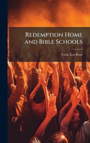 Redemption Home and Bible Schools  by Eva Rose York at Abbey's Bookshop, 