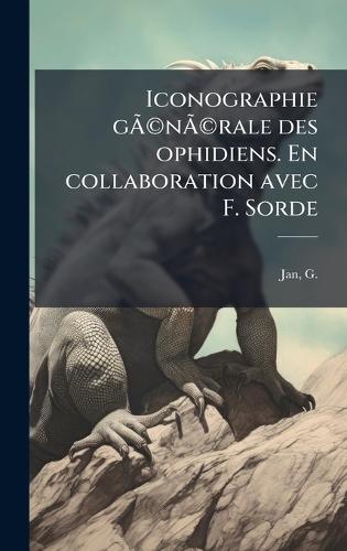 Iconographie gÃ&#131;Â(c)nÃ&#131;Â(c)rale des ophidiens. En collaboration avec F. Sorde  by G 1791-1866 Jan at Abbey's Bookshop, 