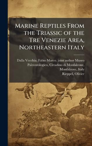 Marine Reptiles From the Triassic of the Tre Venezie Area, Northeastern Italy  by Fabio Marco Joint Aut Dalla Vecchia at Abbey's Bookshop, 