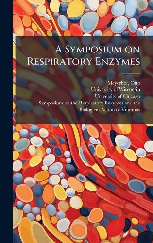 A Symposium on Respiratory Enzymes  by Otto Meyerhof at Abbey's Bookshop, 