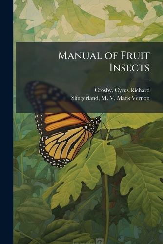 Manual of Fruit Insects  by Cyrus Richard Crosby at Abbey's Bookshop, 
