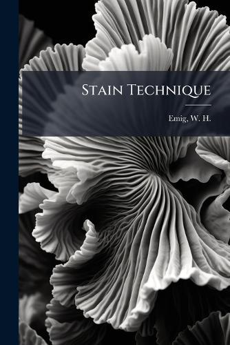 Stain Technique  by W H 1888- Emig at Abbey's Bookshop, 