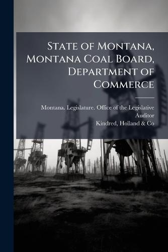 State of Montana, Montana Coal Board, Department of Commerce  by Montana Legislature Office of the L at Abbey's Bookshop, 