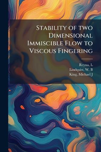 Stability of two Dimensional Immiscible Flow to Viscous Fingering  by L Reyna at Abbey's Bookshop, 