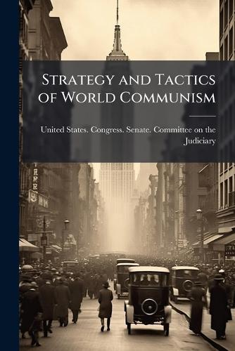 Strategy and Tactics of World Communism  by United States Congress Senate Comm at Abbey's Bookshop, 