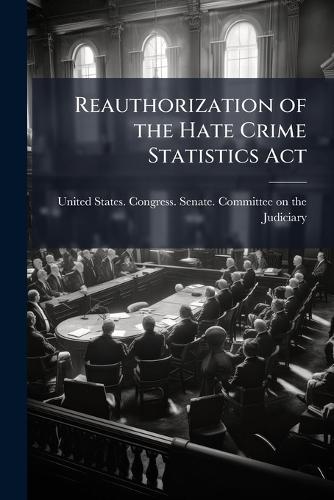 Reauthorization of the Hate Crime Statistics Act  by United States Congress Senate Comm at Abbey's Bookshop, 