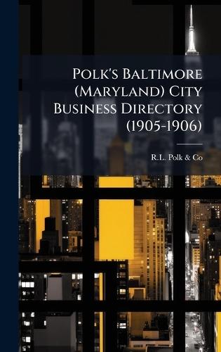 Polk's Baltimore (Maryland) City Business Directory (1905-1906)  by Rl Polk & Co at Abbey's Bookshop, 