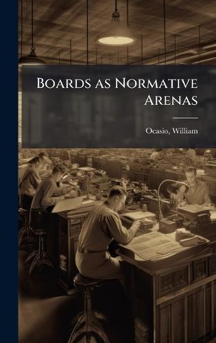 Boards as Normative Arenas  by William Ocasio at Abbey's Bookshop, 