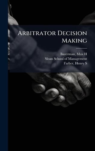 Arbitrator Decision Making  by Max H Bazerman at Abbey's Bookshop, 