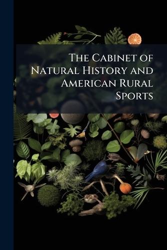 The Cabinet of Natural History and American Rural Sports  by Anonymous at Abbey's Bookshop, 
