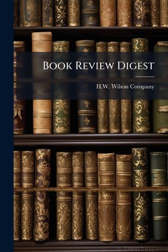 Book Review Digest  by H W Wilson Company at Abbey's Bookshop, 