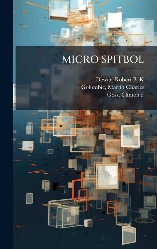 Micro Spitbol  by Robert B K Dewar at Abbey's Bookshop, 