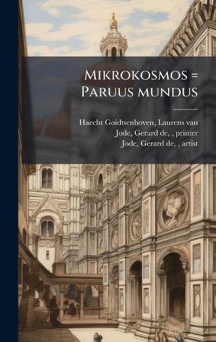 Mikrokosmos = Paruus mundus  by Laurens Van Haecht Goidtsenhoven at Abbey's Bookshop, 