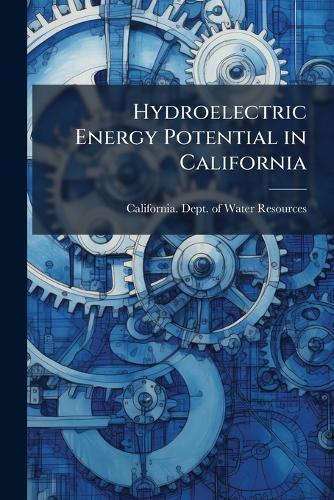 Hydroelectric Energy Potential in California  by California Dept of Water Resources at Abbey's Bookshop, 
