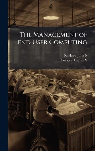 The Management of end User Computing  by John F Rockart at Abbey's Bookshop, 