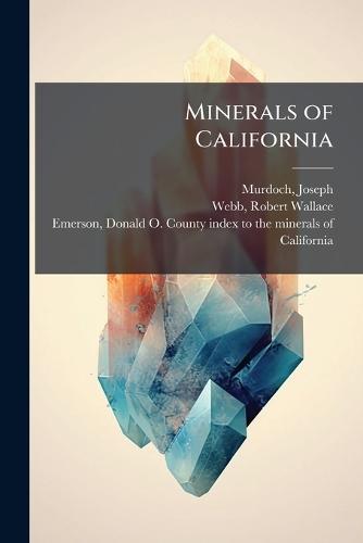 Minerals of California  by Joseph Murdoch at Abbey's Bookshop, 