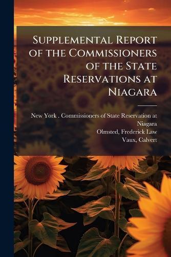 Supplemental Report of the Commissioners of the State Reservations at Niagara  by New York (State) Commissioners of St at Abbey's Bookshop, 