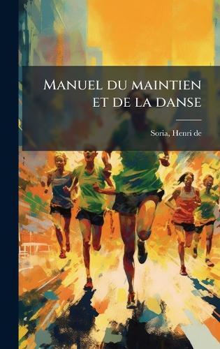 Manuel du maintien et de la danse  by Henri De Soria at Abbey's Bookshop, 