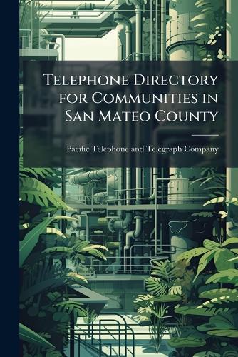 Telephone Directory for Communities in San Mateo County  by Pacific Telephone and Telegraph Company at Abbey's Bookshop, 