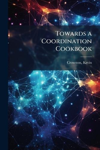 Towards a Coordination Cookbook  by Kevin Crowston at Abbey's Bookshop, 