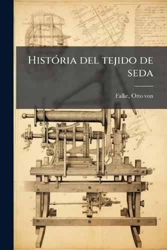 HistÃ3ria del tejido de seda  by Otto Von Falke at Abbey's Bookshop, 