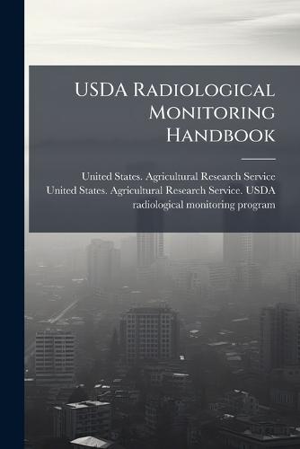 USDA Radiological Monitoring Handbook  by United States Agricultural Research at Abbey's Bookshop, 