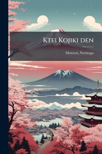 Ktei Kojiki den  by Norinaga Motoori at Abbey's Bookshop, 