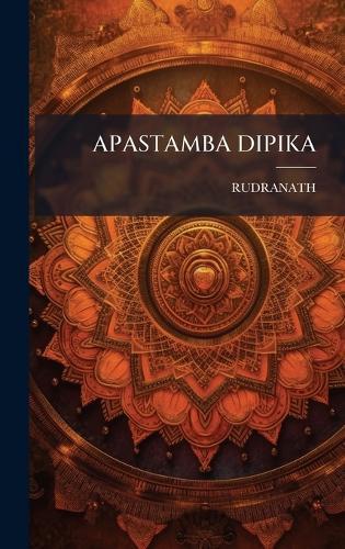 Apastamba Dipika  by Rudranath Rudranath at Abbey's Bookshop, 