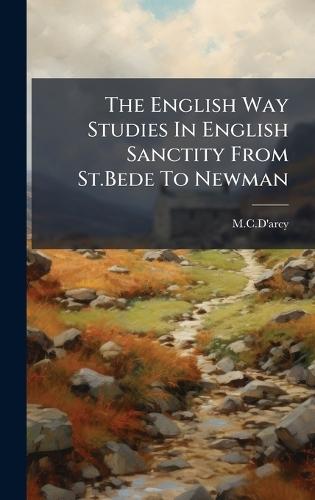 The English Way Studies In English Sanctity From St.Bede To Newman  by McD'arcy McD'arcy at Abbey's Bookshop, 
