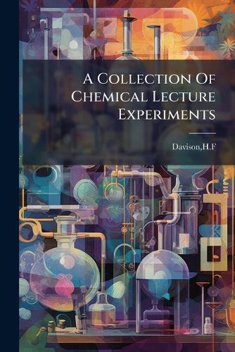 A Collection Of Chemical Lecture Experiments  by Hf Davison at Abbey's Bookshop, 