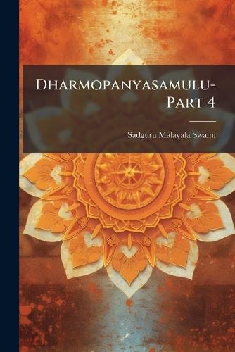 Dharmopanyasamulu-Part 4  by Sadguru Malayala Swami at Abbey's Bookshop, 