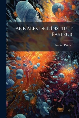 Annales de l'Institut Pasteur  by France) Institut Pasteur (Paris at Abbey's Bookshop, 